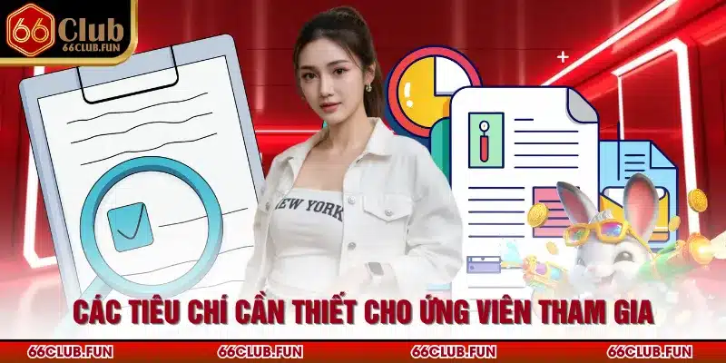 Các tiêu chí cần thiết cho ứng viên tham gia