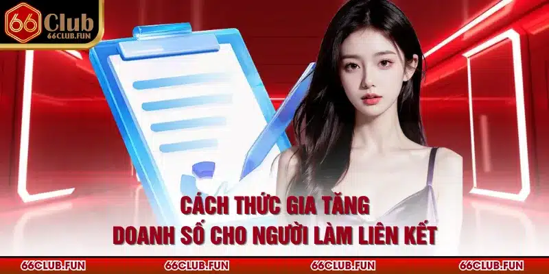 Cách thức gia tăng doanh số cho người làm liên kết
