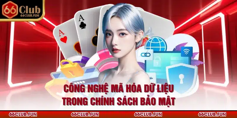 Công nghệ mã hóa dữ liệu trong chính sách bảo mật