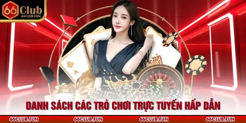 Danh sách các trò chơi trực tuyến hấp dẫn