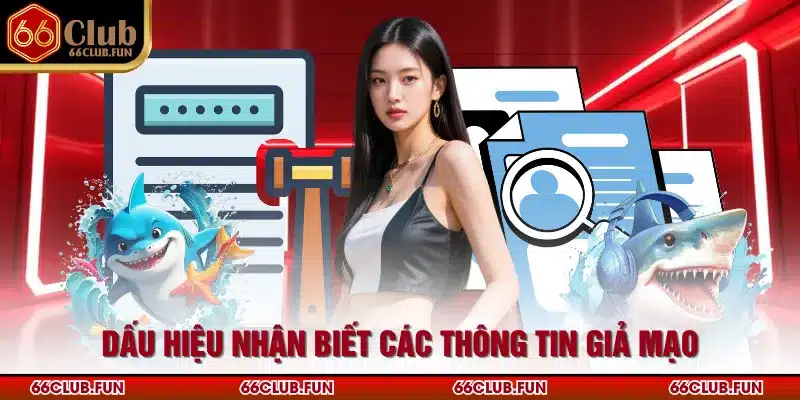 Dấu hiệu nhận biết các thông tin giả mạo