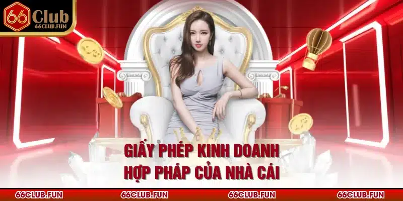 Giấy phép kinh doanh hợp pháp của nhà cái