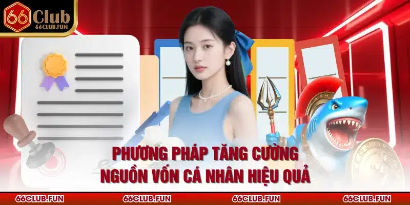 Phương pháp tăng cường nguồn vốn cá nhân hiệu quả