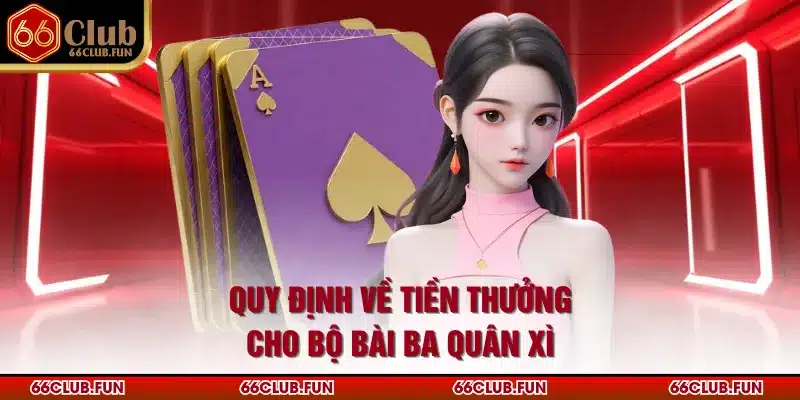 Quy định về tiền thưởng cho bộ bài ba quân xì