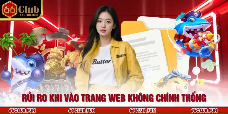 Rủi ro khi vào trang web không chính thống