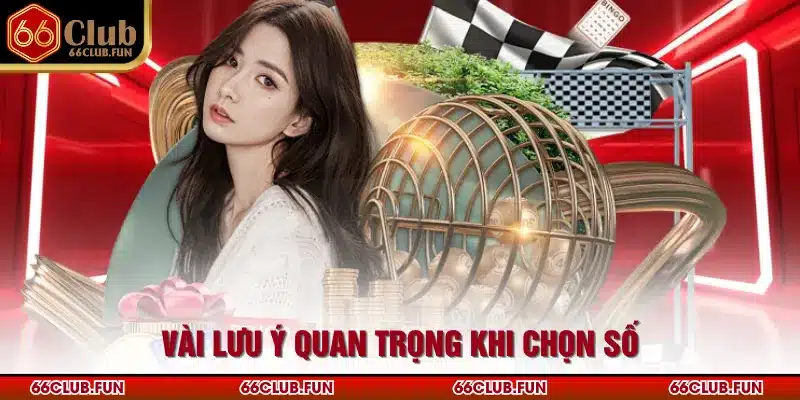 Vài lưu ý quan trọng khi chọn số